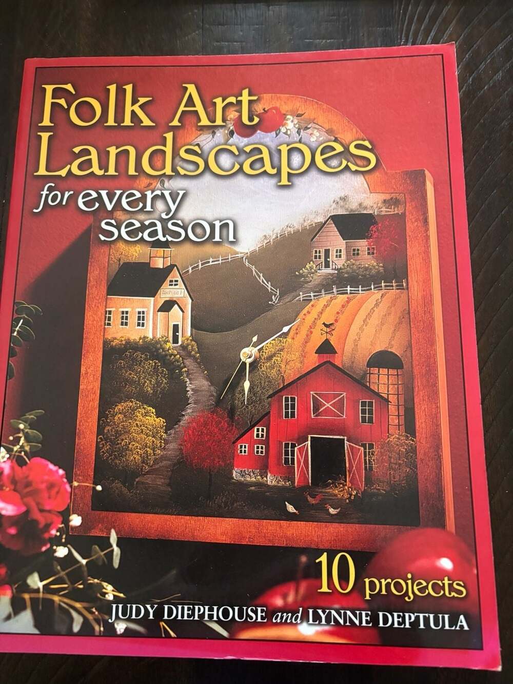 Folk Art Landscapes for Every Season: 10 Projects by Judy Diephouse and Lynne De